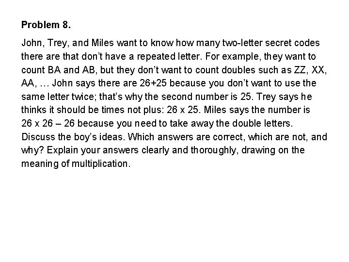 Problem 8. John, Trey, and Miles want to know how many two-letter secret codes