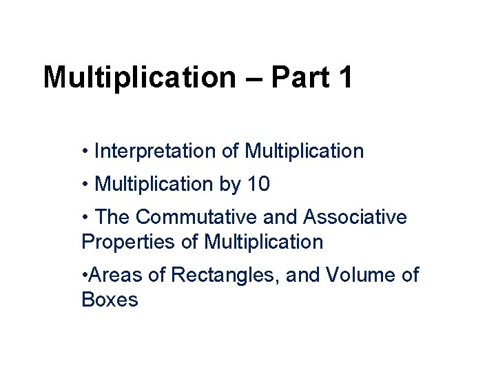 Multiplication – Part 1 • Interpretation of Multiplication • Multiplication by 10 • The