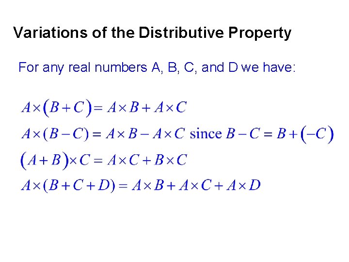 Variations of the Distributive Property For any real numbers A, B, C, and D