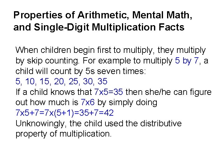Properties of Arithmetic, Mental Math, and Single-Digit Multiplication Facts When children begin first to