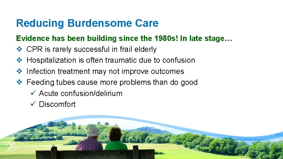 Reducing Burdensome Care Evidence has been building since the 1980 s! In late stage…