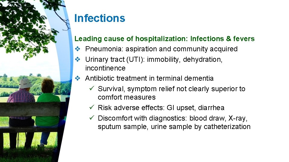 Infections Leading cause of hospitalization: Infections & fevers v Pneumonia: aspiration and community acquired