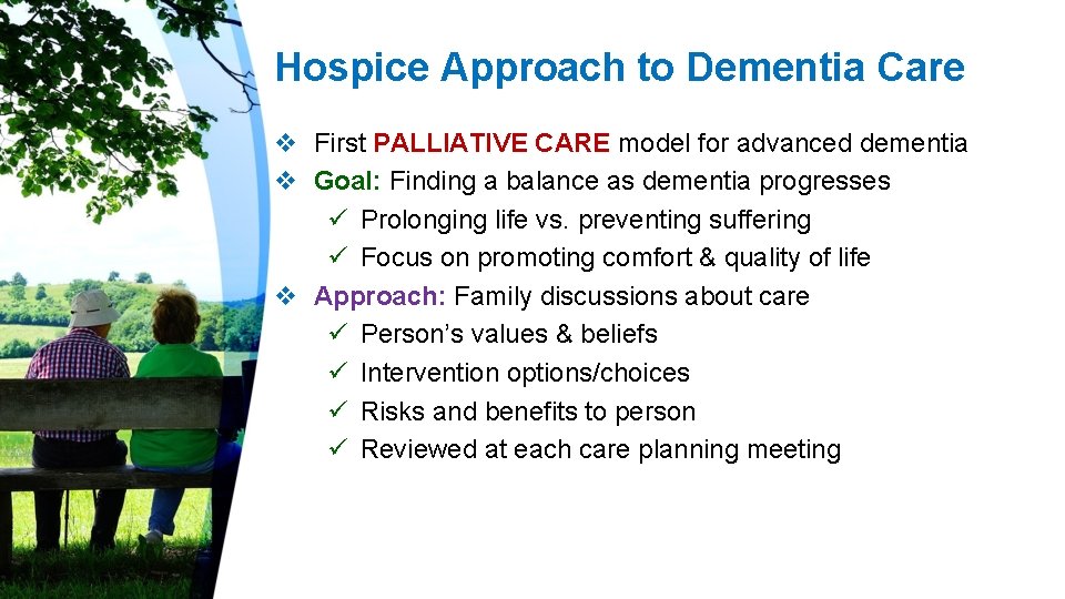 Hospice Approach to Dementia Care v First PALLIATIVE CARE model for advanced dementia v