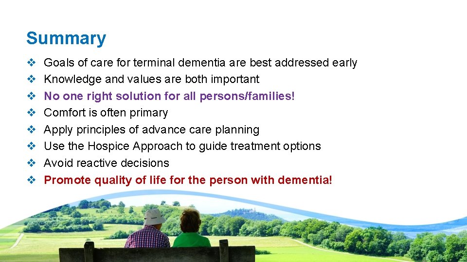 Summary v v v v Goals of care for terminal dementia are best addressed