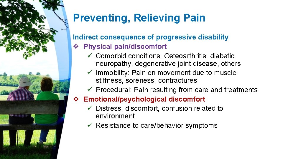 Preventing, Relieving Pain Indirect consequence of progressive disability v Physical pain/discomfort ü Comorbid conditions: