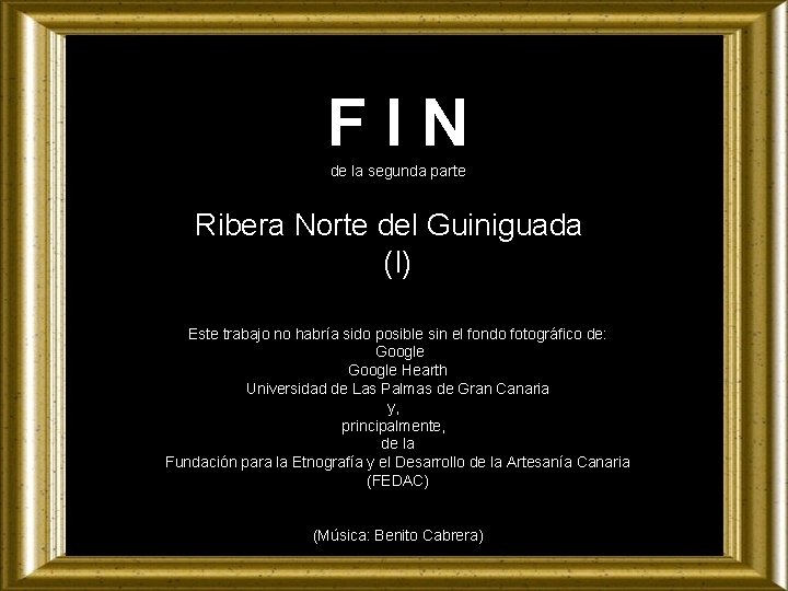 FIN de la segunda parte Ribera Norte del Guiniguada (I) Este trabajo no habría