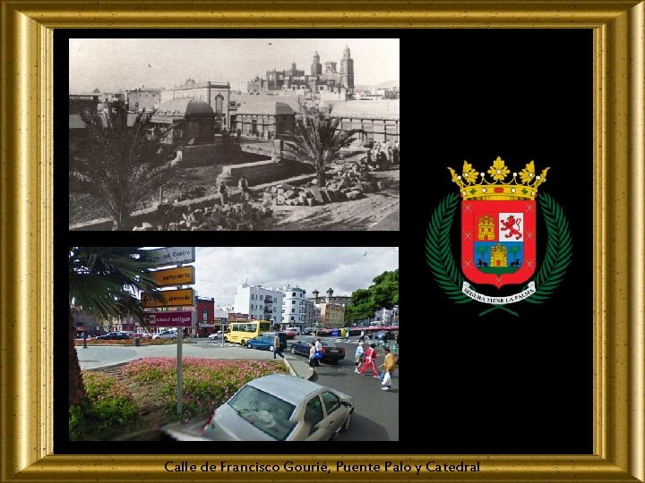 Calle de Francisco Gourié, Puente Palo y Catedral 