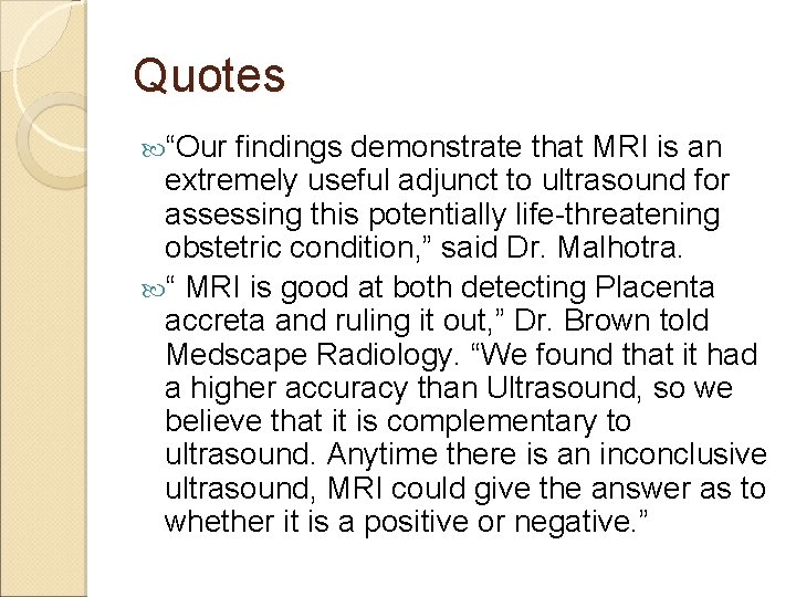 Quotes “Our findings demonstrate that MRI is an extremely useful adjunct to ultrasound for