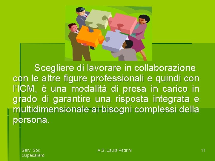 Scegliere di lavorare in collaborazione con le altre figure professionali e quindi con l’ICM,