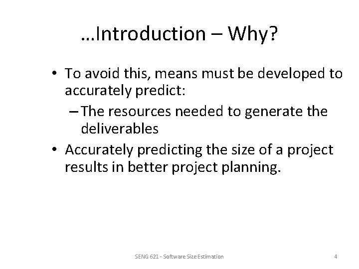 …Introduction – Why? • To avoid this, means must be developed to accurately predict: