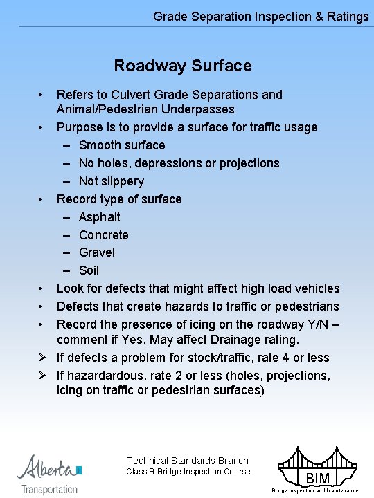 Grade Separation Inspection & Ratings Roadway Surface • Refers to Culvert Grade Separations and