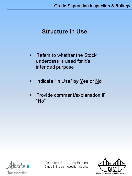 Grade Separation Inspection & Ratings Structure In Use • Refers to whether the Stock