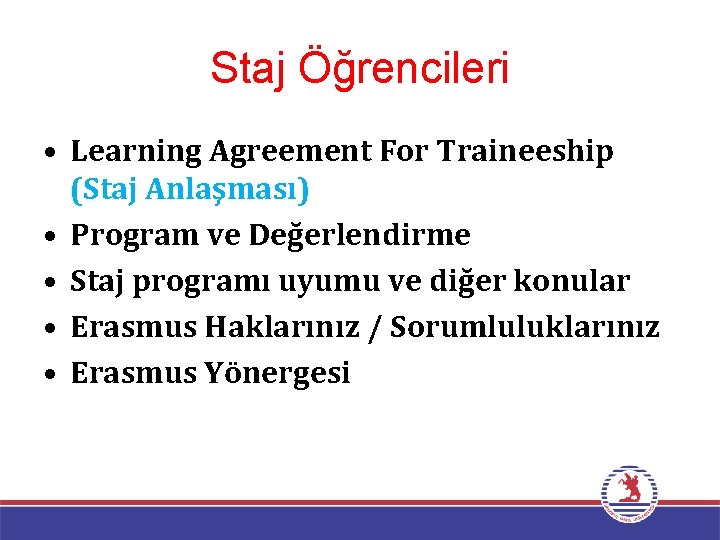Staj Öğrencileri • Learning Agreement For Traineeship (Staj Anlaşması) • Program ve Değerlendirme •