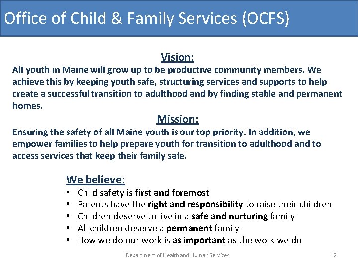 Office of Child & Family Services (OCFS) Vision: All youth in Maine will grow