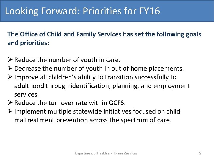 Looking Forward: Priorities for FY 16 The Office of Child and Family Services has