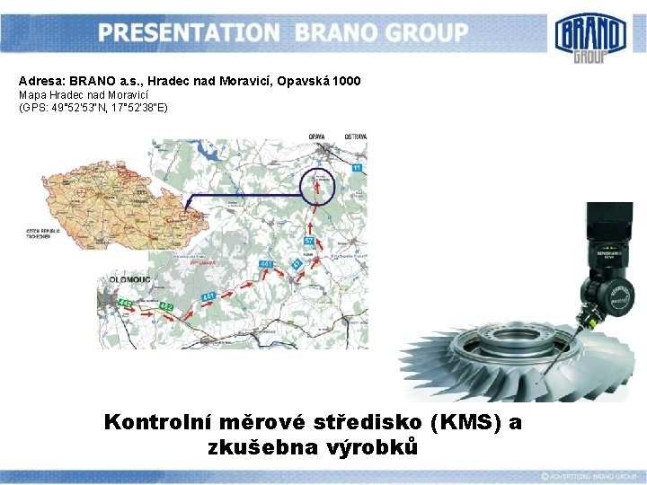 Adresa: BRANO a. s. , Hradec nad Moravicí, Opavská 1000 Mapa Hradec nad Moravicí