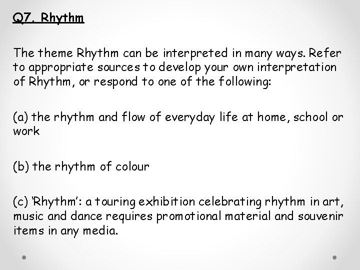 Q 7. Rhythm The theme Rhythm can be interpreted in many ways. Refer to