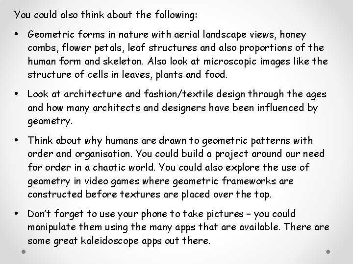 You could also think about the following: • Geometric forms in nature with aerial