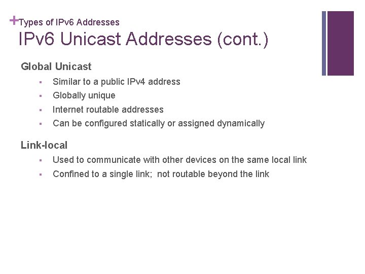 +Types of IPv 6 Addresses IPv 6 Unicast Addresses (cont. ) Global Unicast §