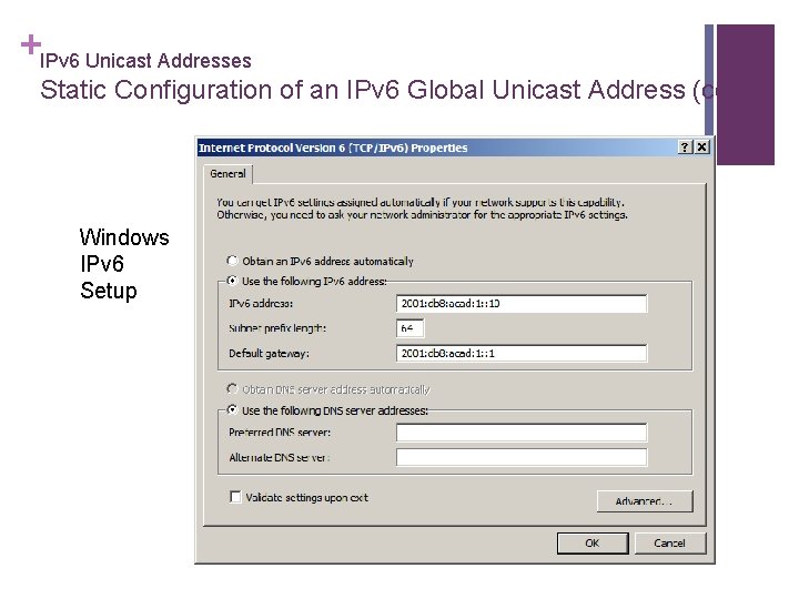 +IPv 6 Unicast Addresses Static Configuration of an IPv 6 Global Unicast Address (cont.