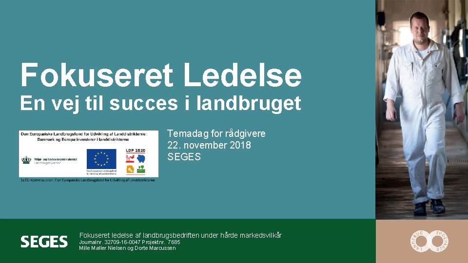 Fokuseret Ledelse En vej til succes i landbruget Temadag for rådgivere 22. november 2018