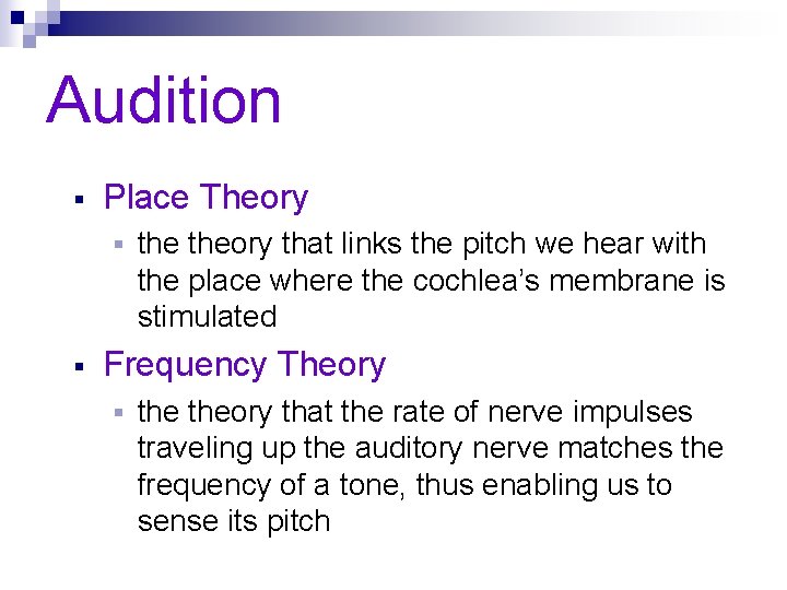 Audition § Place Theory § § theory that links the pitch we hear with