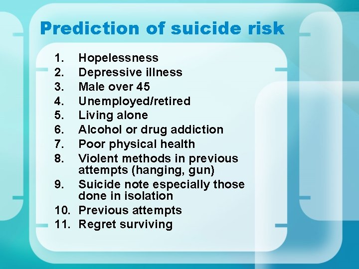 Prediction of suicide risk 1. 2. 3. 4. 5. 6. 7. 8. Hopelessness Depressive