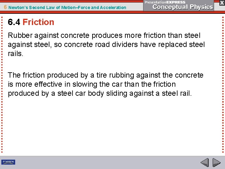 6 Newton’s Second Law of Motion–Force and Acceleration 6. 4 Friction Rubber against concrete