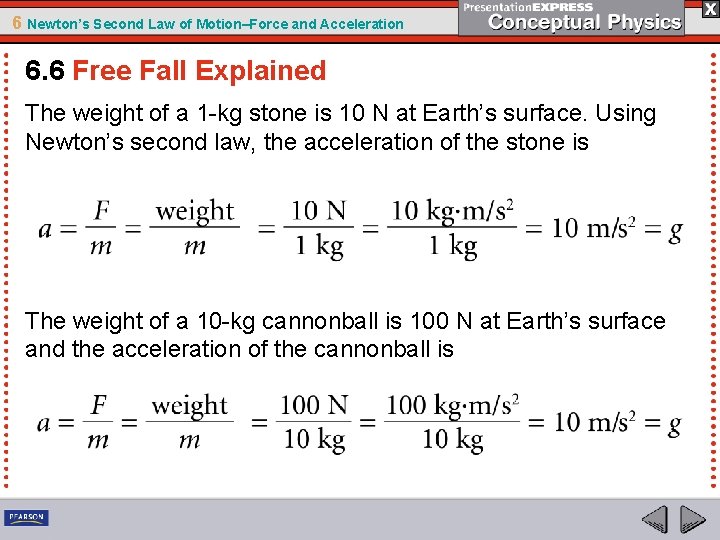 6 Newton’s Second Law of Motion–Force and Acceleration 6. 6 Free Fall Explained The