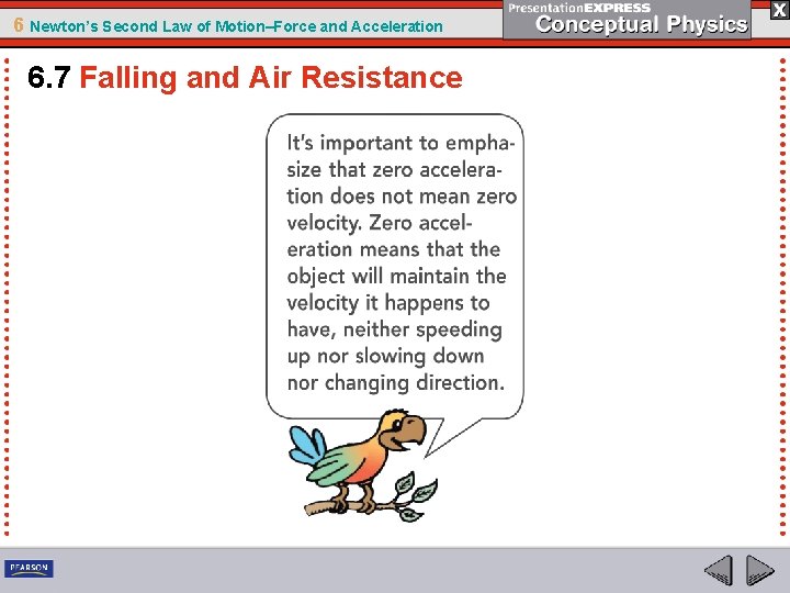 6 Newton’s Second Law of Motion–Force and Acceleration 6. 7 Falling and Air Resistance