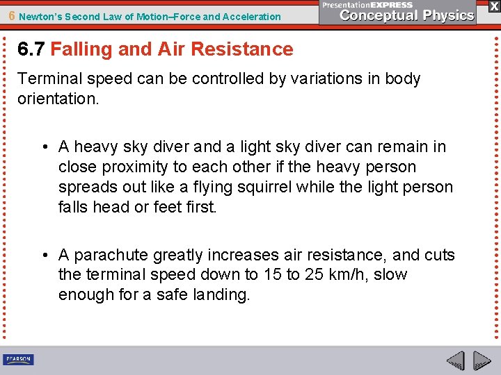 6 Newton’s Second Law of Motion–Force and Acceleration 6. 7 Falling and Air Resistance