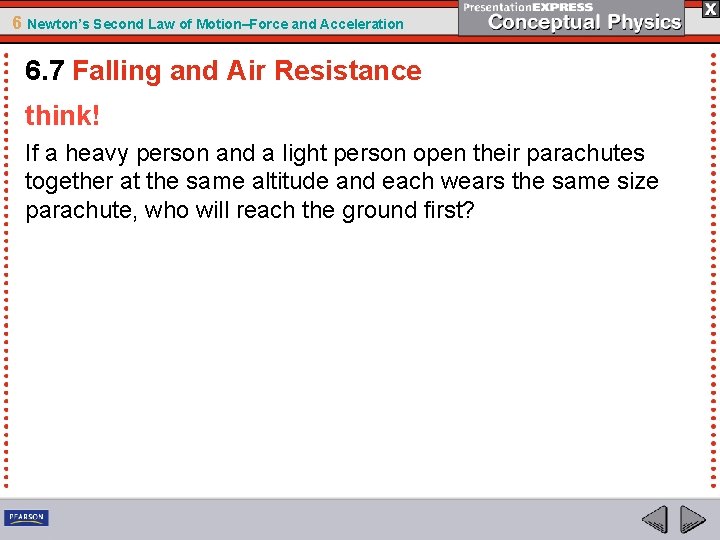 6 Newton’s Second Law of Motion–Force and Acceleration 6. 7 Falling and Air Resistance