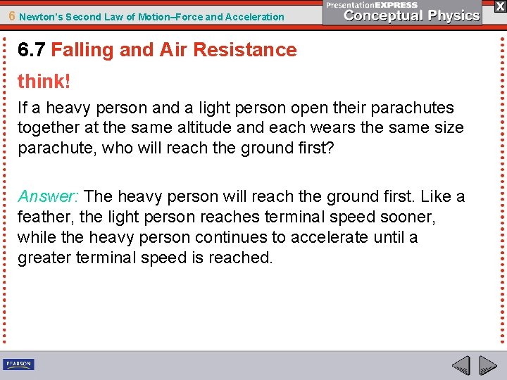 6 Newton’s Second Law of Motion–Force and Acceleration 6. 7 Falling and Air Resistance