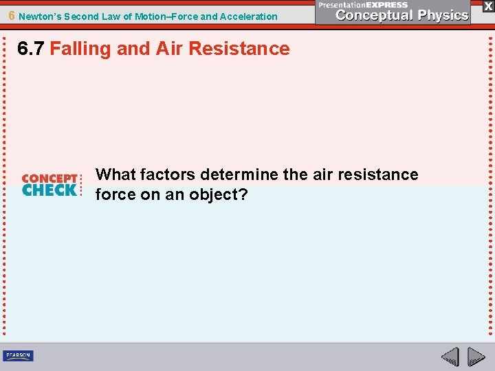 6 Newton’s Second Law of Motion–Force and Acceleration 6. 7 Falling and Air Resistance