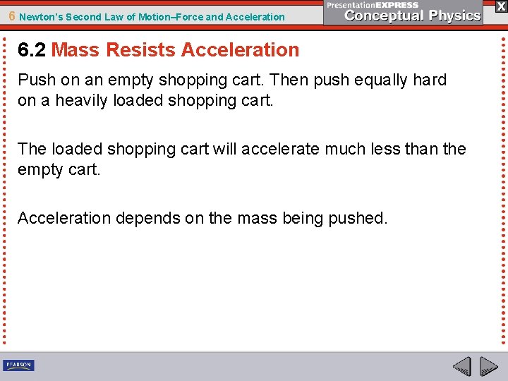 6 Newton’s Second Law of Motion–Force and Acceleration 6. 2 Mass Resists Acceleration Push