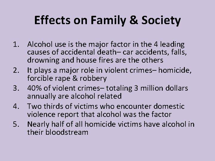 Effects on Family & Society 1. Alcohol use is the major factor in the