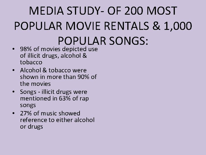 MEDIA STUDY- OF 200 MOST POPULAR MOVIE RENTALS & 1, 000 POPULAR SONGS: •