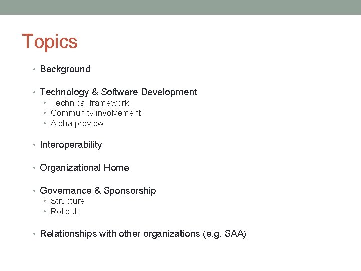 Topics • Background • Technology & Software Development • Technical framework • Community involvement Topics • Background • Technology & Software Development • Technical framework • Community involvement