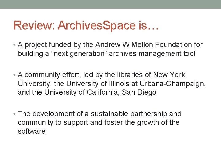 Review: Archives. Space is… • A project funded by the Andrew W Mellon Foundation Review: Archives. Space is… • A project funded by the Andrew W Mellon Foundation