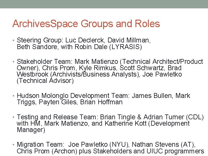 Archives. Space Groups and Roles • Steering Group: Luc Declerck, David Millman, Beth Sandore, Archives. Space Groups and Roles • Steering Group: Luc Declerck, David Millman, Beth Sandore,