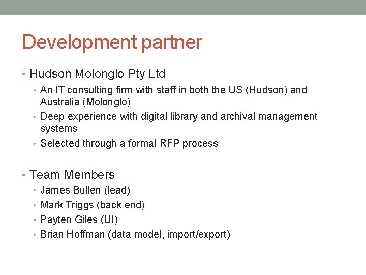 Development partner • Hudson Molonglo Pty Ltd • An IT consulting firm with staff Development partner • Hudson Molonglo Pty Ltd • An IT consulting firm with staff