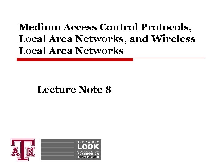 Medium Access Control Protocols, Local Area Networks, and Wireless Local Area Networks Lecture Note