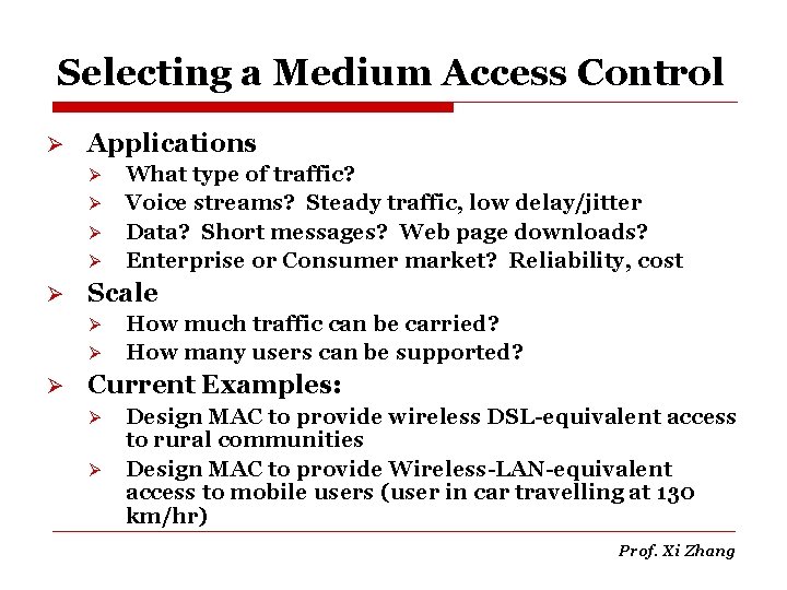 Selecting a Medium Access Control Ø Applications Ø Ø Ø Scale Ø Ø Ø