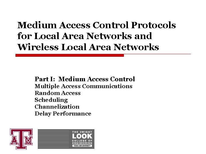 Medium Access Control Protocols for Local Area Networks and Wireless Local Area Networks Part