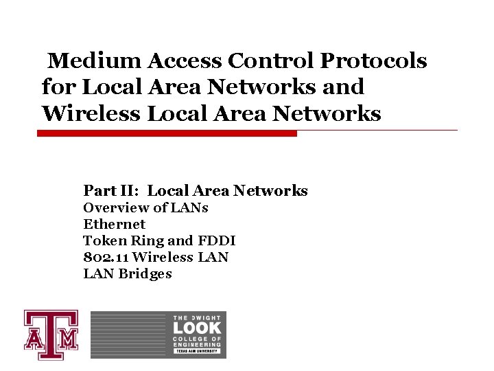 Medium Access Control Protocols for Local Area Networks and Wireless Local Area Networks Part