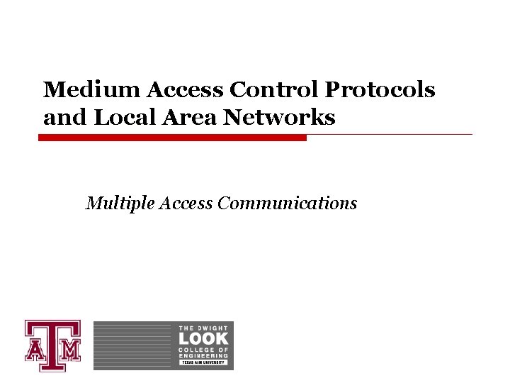 Medium Access Control Protocols and Local Area Networks Multiple Access Communications 