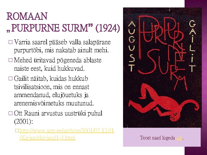 ROMAAN „PURPURNE SURM” (1924) � Varria saarel pääseb valla salapärane purpurtõbi, mis nakatab ainult