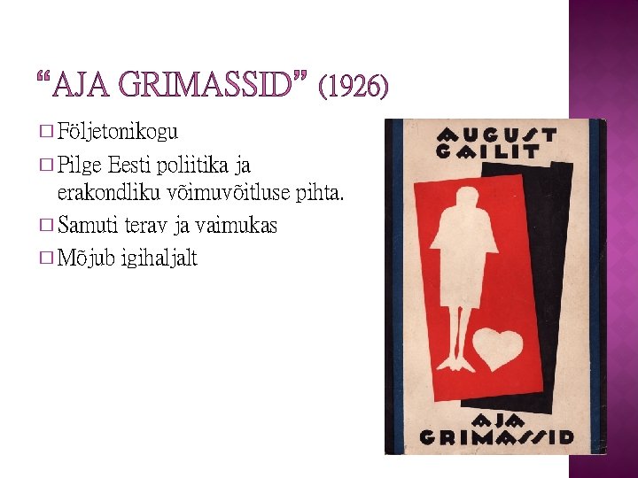 “AJA GRIMASSID” (1926) � Följetonikogu � Pilge Eesti poliitika ja erakondliku võimuvõitluse pihta. �