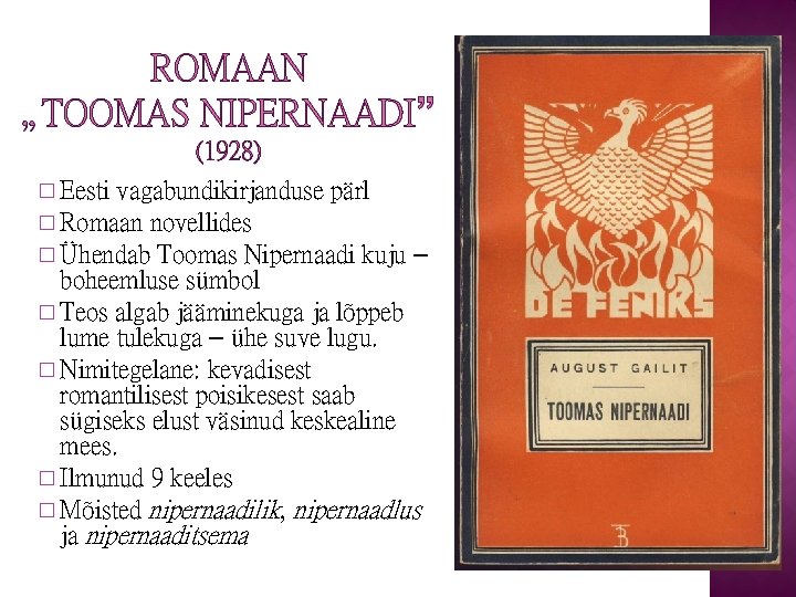 ROMAAN „TOOMAS NIPERNAADI” (1928) � Eesti vagabundikirjanduse pärl � Romaan novellides � Ühendab Toomas