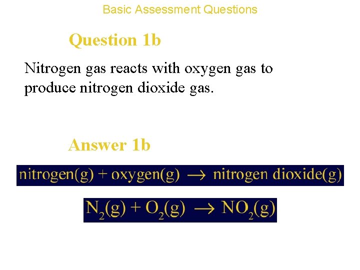 Basic Assessment Questions Question 1 b Nitrogen gas reacts with oxygen gas to produce